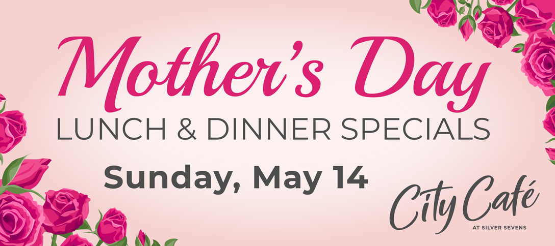 Mother's Day Lunch & Dinner Specials