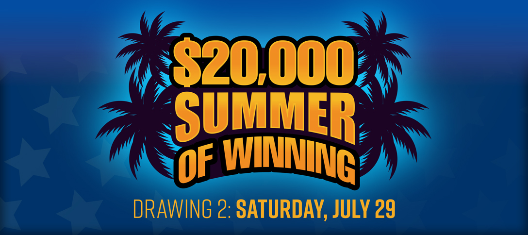$20,000 Summer of Winning - Drawing 2