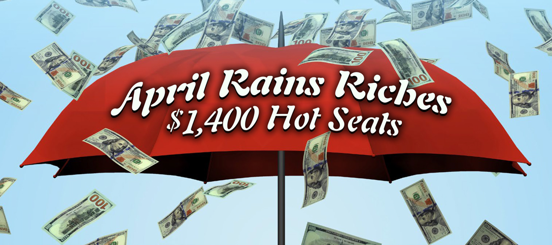 April Rains Riches $1,400 Hot Seat