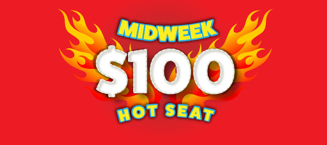 Midweek $100 Hot Seat