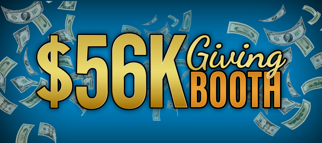 $56K Giving Booth