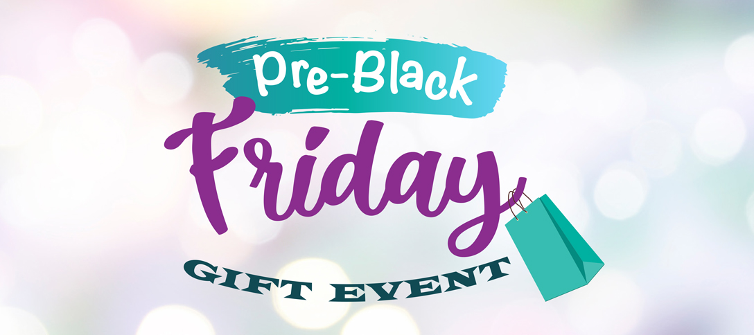 Pre-Black Friday Gift Event